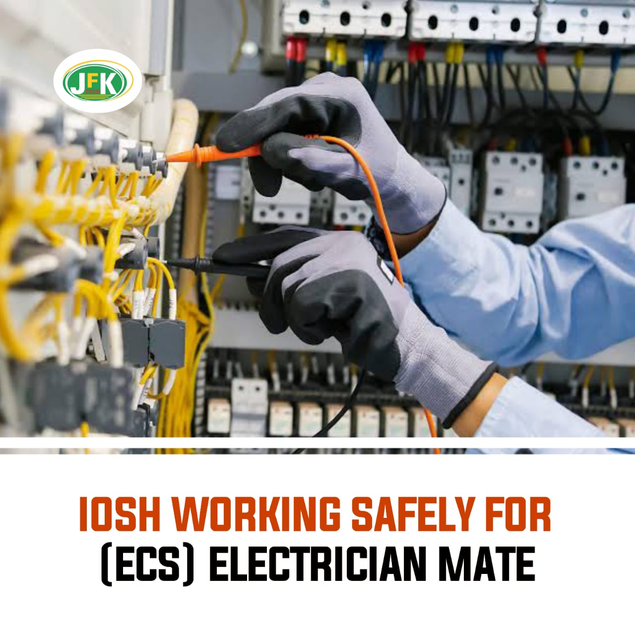 IOSH WORKING SAFELY ECS ELECTRICIAN MATE JFK TECH TRAINING LTD